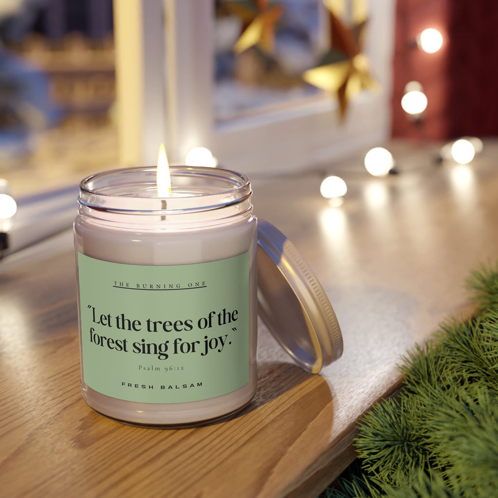 Soy Candle — “Let the trees of the forest sing for joy.” (Fresh Balsam, 9 oz)